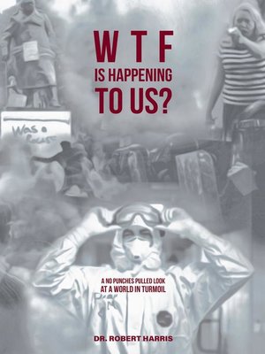 cover image of WTF Is Happening to Us?